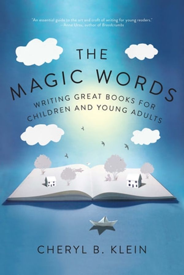 Cover Art for 9780393292251, The Magic Words: Writing Great Books for Children and Young Adults by Cheryl Klein