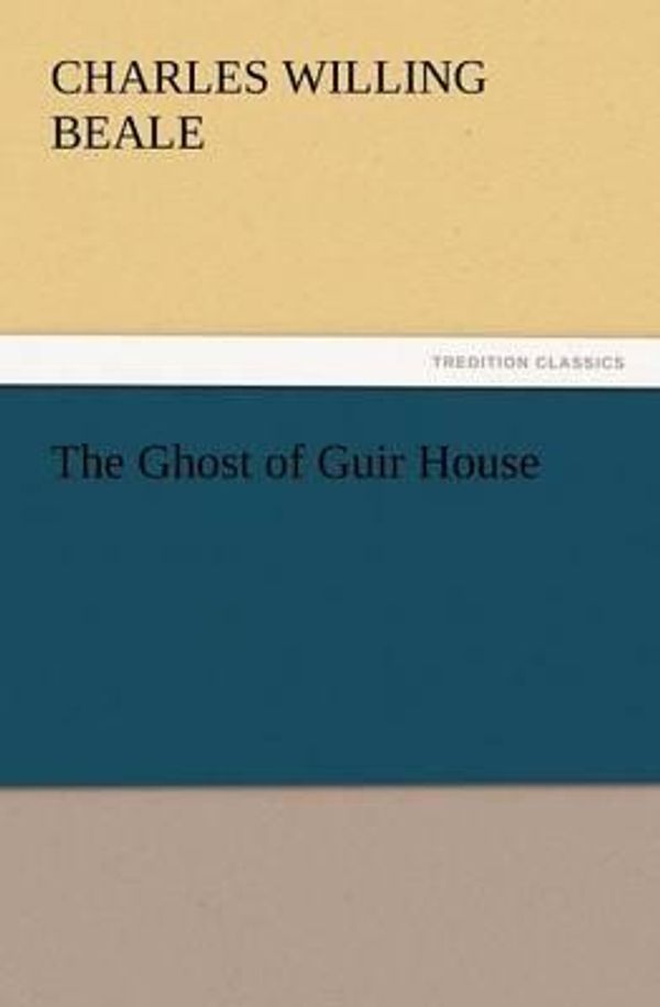 Cover Art for 9783842433168, The Ghost of Guir House by Charles Willing Beale