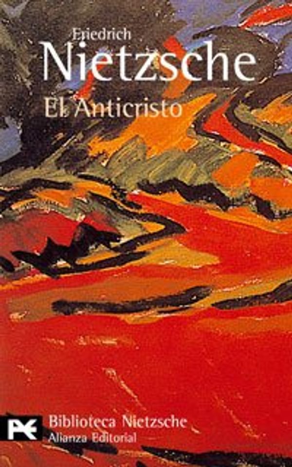Cover Art for 9788420633213, El Anticristo by Friedrich Wilhelm Nietzsche, Friedrich Nietzsche