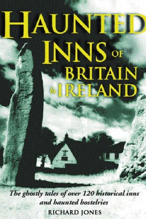 Cover Art for 9781843307327, Haunted Inns of Britain and Ireland by Richard Jones