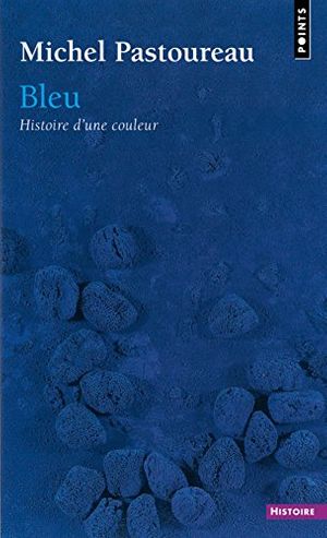 Cover Art for 9782020869911, Bleu : Histoire d'une couleur by 