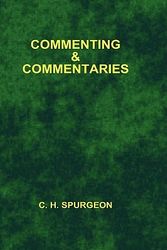 Cover Art for 9781589604636, Commenting and Commentaries by Charles Haddon Spurgeon
