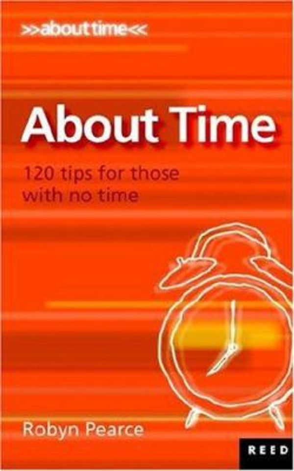 Cover Art for 9780790007878, About Time! 120 Tips for Those with No Time by R. Pearce