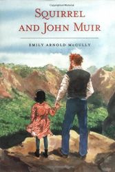 Cover Art for 9780374336974, Squirrel and John Muir by Emily Arnold McCully