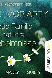 Cover Art for B07CTR16MX, Truly Madly Guilty: Jede Familie hat ihre Geheimnisse by Liane Moriarty