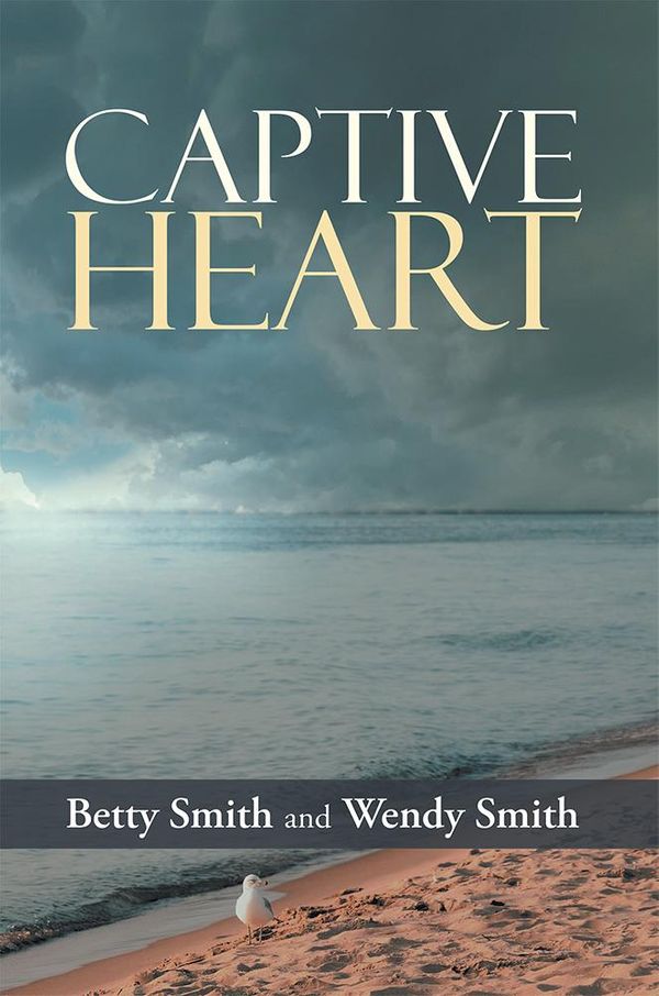 Cover Art for 9781490848952, Captive Heart by Betty Smith; Wendy Smith