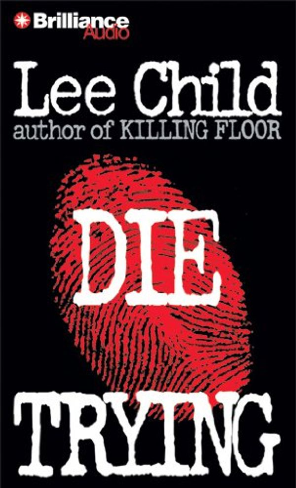 Cover Art for 9781455807345, Die Trying (Jack Reacher Series) by Lee Child