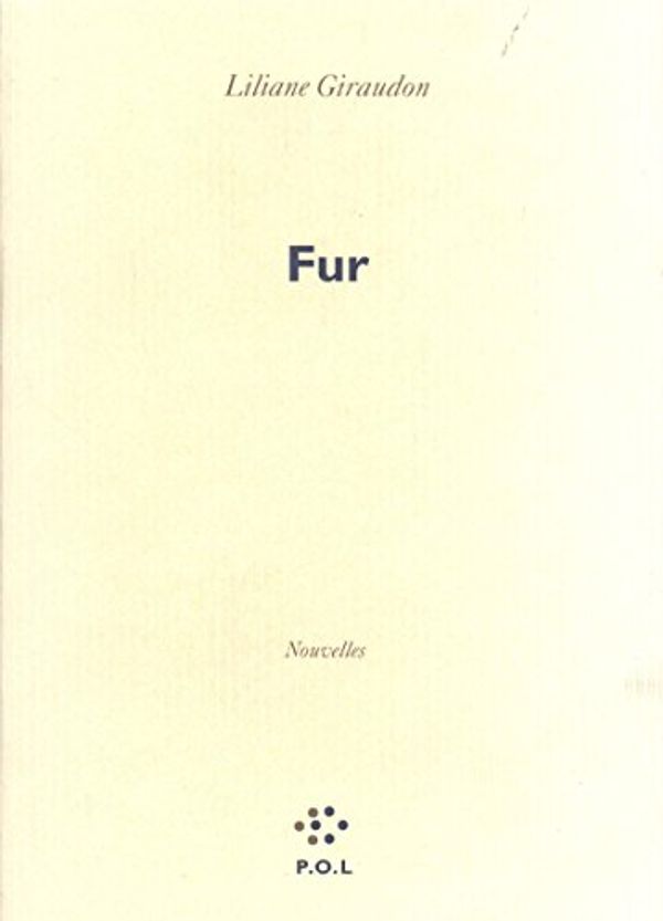 Cover Art for 9782867442957, Fur by Liliane Giraudon