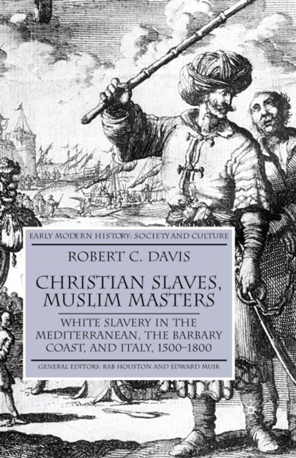 Cover Art for 9781403945518, Christian Slaves,Muslim Masters by R. Davis