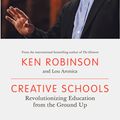 Cover Art for 9780241003954, Creative Schools: Revolutionizing Education from the Ground Up by Ken Robinson