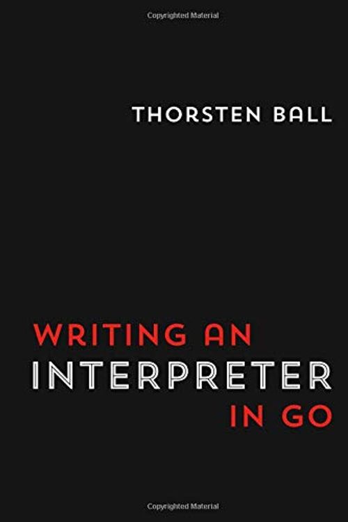 Cover Art for 9783982016115, Writing An Interpreter In Go by Thorsten Ball