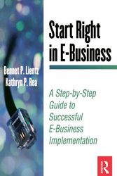 Cover Art for 9780124499775, Start Right in E-Business: A Step by Step Guide to Successful E-Business Implementation (E-Business Solutions) by Bennet P. Lientz