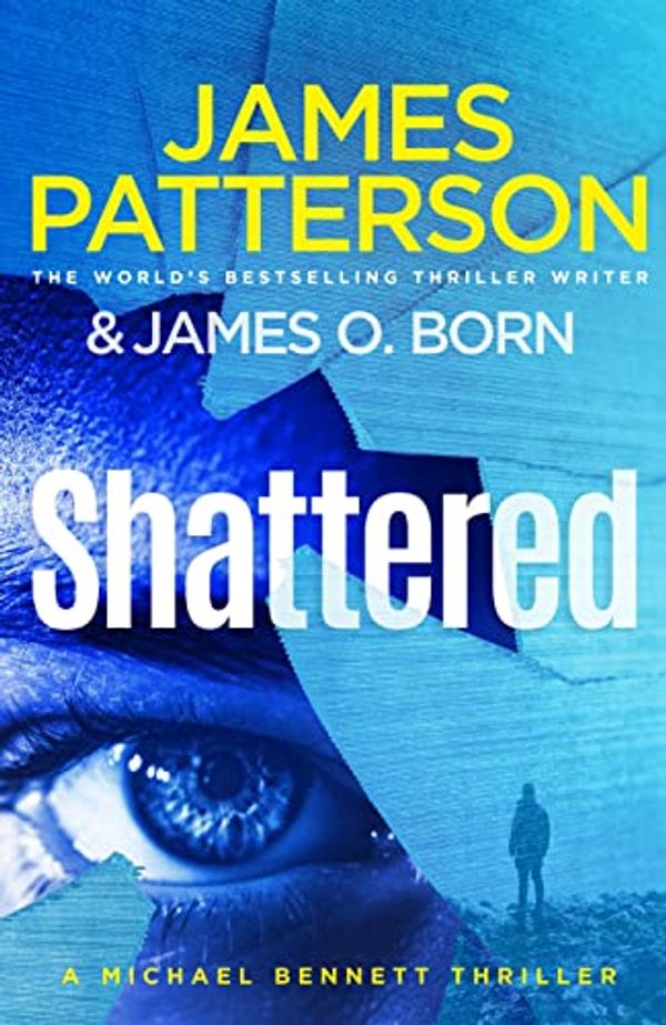 Cover Art for B09JRZZGPM, Shattered: (Michael Bennett 14) by James Patterson