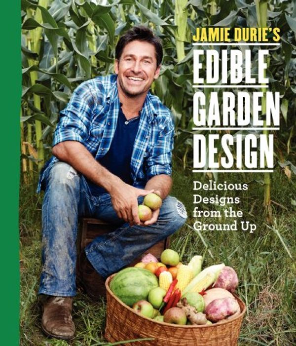 Cover Art for 9780061445590, Jamie Durie's Edible Garden by Jamie Durie