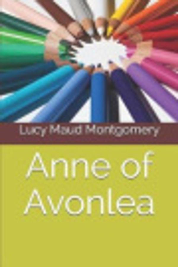 Cover Art for 9781797403212, Anne of Avonlea by Lucy Maud Montgomery