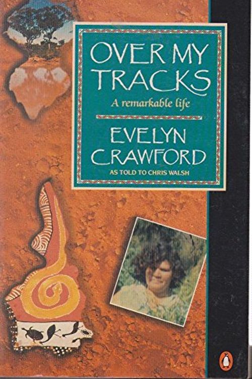 Cover Art for 9780140230932, Over My Tracks: A Remarkable L by Evelyn Crawford
