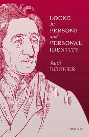 Cover Art for 9780198846758, Locke on Persons and Personal Identity by Ruth Boeker
