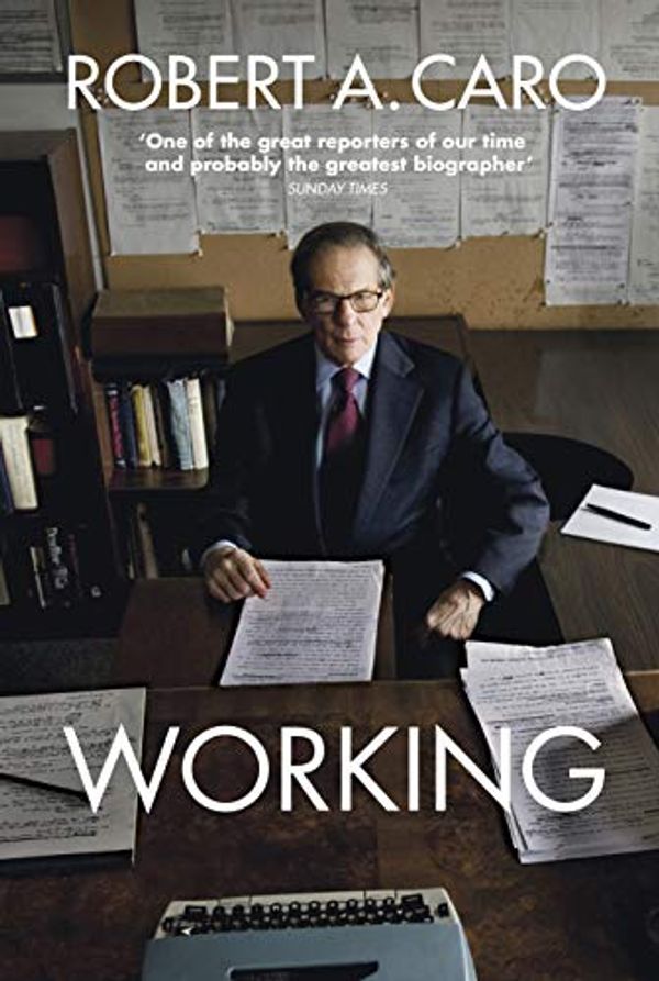 Cover Art for B07P9TWL94, Working: Researching, Interviewing, Writing by Robert A. Caro