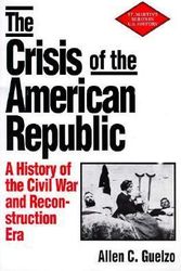 Cover Art for 9780312095154, The Crisis of the American Republic: A History of the Civil War and Reconstruction Era (St. Martin's Press Series in U.S. History) by Allen C Guelzo