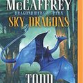 Cover Art for 0889290344731, Sky Dragons by Anne McCaffrey, Todd McCaffrey