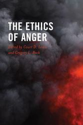 Cover Art for 9781793615176, The Ethics of Anger by Court D. Lewis, Gregory L. Bock, Will Barnes, Gregory L. Bock