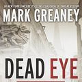 Cover Art for B01GYCGJPC, By Greaney, Mark ( Author ) [ { Dead Eye (Gray Man Novels) } ]Dec-2013 Paperback by Mark Greaney