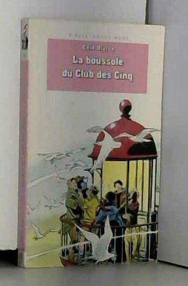 Cover Art for 9782010184314, La boussole du club des cinq by Enid Blyton