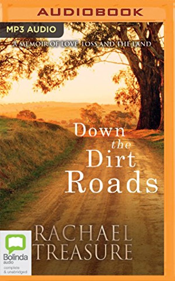 Cover Art for 9781489423818, Down the Dirt Roads by Rachael Treasure