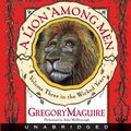 Cover Art for 9780061706363, A Lion Among Men (The Wicked Years, Book 3) by Gregory Maguire