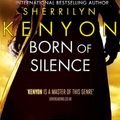 Cover Art for 9780748124329, Born Of Silence: Number 5 in series by Sherrilyn Kenyon