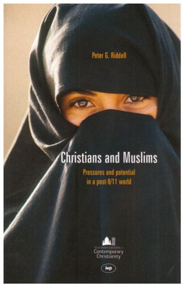 Cover Art for 9781844740604, Christians and Muslims by Peter Riddell