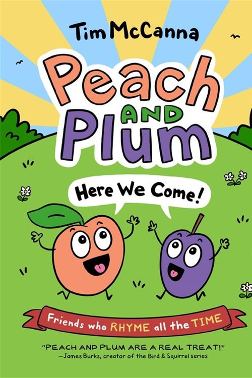 Cover Art for 9780316306201, Peach and Plum: Here We Come! by Tim McCanna