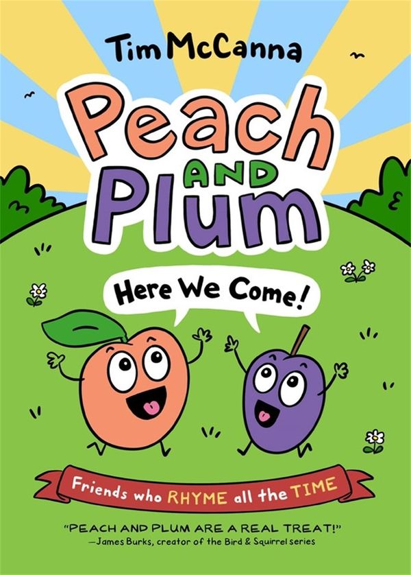 Cover Art for 9780316306201, Peach and Plum: Here We Come! by Tim McCanna