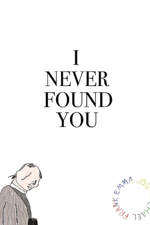 Cover Art for 9781942801313, I Never Found You by Emma Jon-Michael Frank