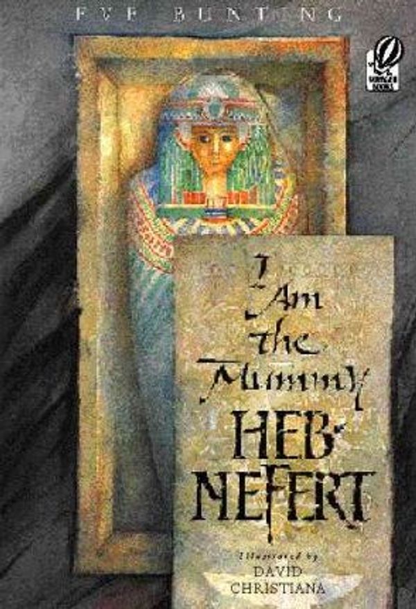 Cover Art for 9780756904968, I Am the Mummy Heb-Nefert by Eve Bunting