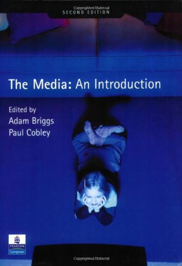 Cover Art for 9780582423466, The Media: An Introduction (2nd Edition) by Adam Briggs