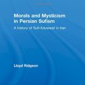 Cover Art for 9780415544344, Morals and Mysticism in Persian Sufism by Lloyd Ridgeon