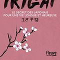 Cover Art for 9782265116665, Ikigai : Les secrets des Japonais pour une vie longue et heureuse by Héctor García, Francesc Miralles