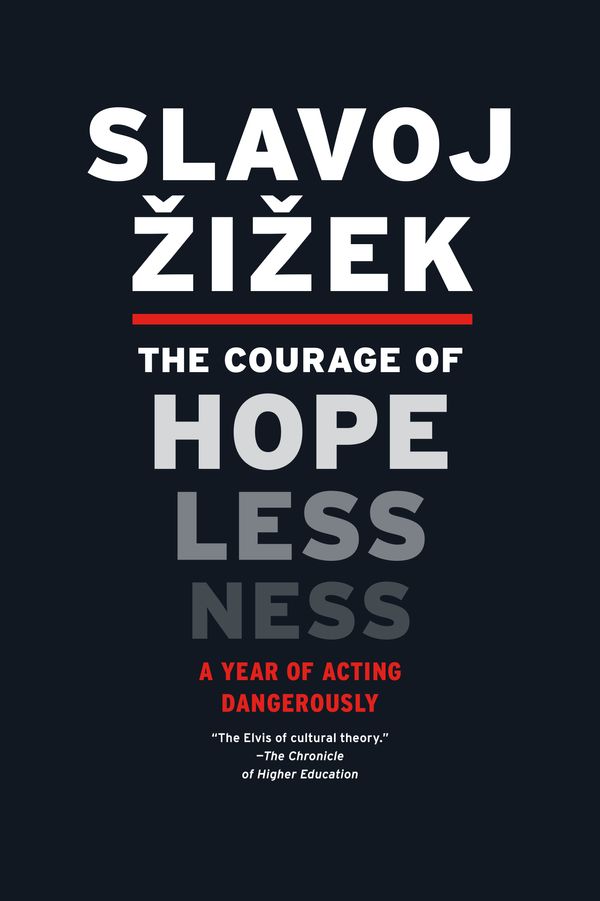 Cover Art for 9781612190037, The Courage of Hopelessness: A Year of Acting Dangerously by Slavoj Zizek