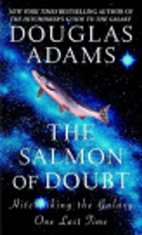 Cover Art for 9785551456636, The Salmon of Doubt by Douglas Adams