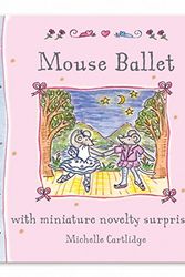 Cover Art for 9781405089036, Little Mouse Books: Mouse Ballet by Michelle Cartlidge