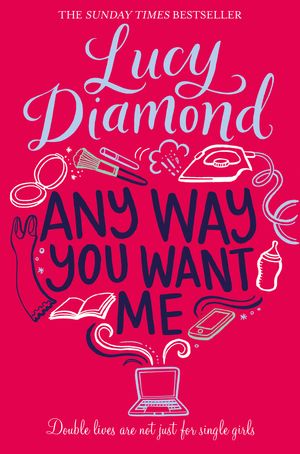 Cover Art for 9781509811144, Any Way You Want Me by Lucy Diamond