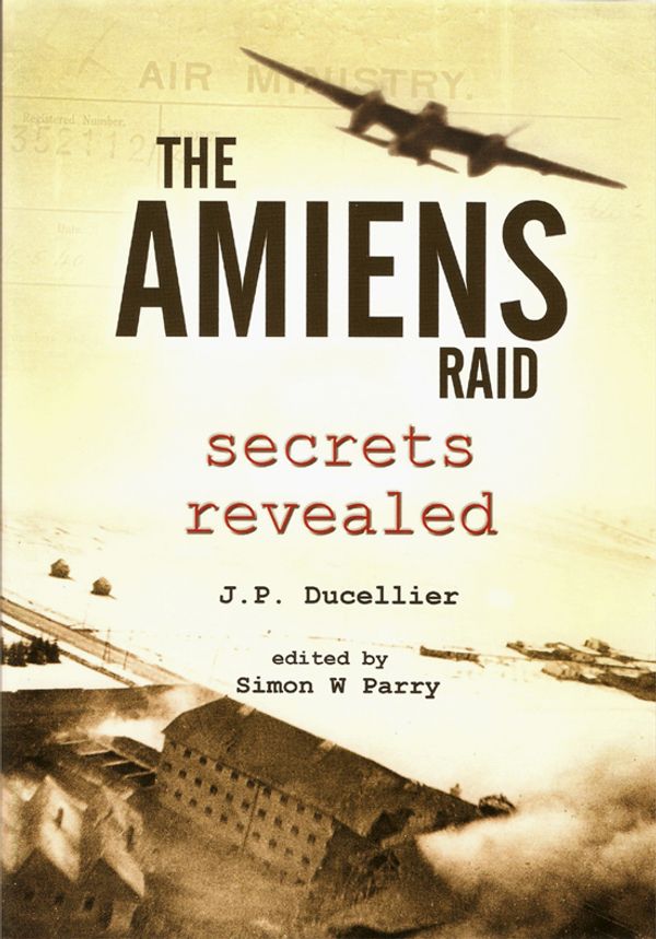 Cover Art for 9780955473524, Amiens Raid by Dr. J P. Ducellier