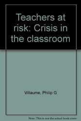 Cover Art for 9781883126001, Teachers at risk: Crisis in the classroom by Philip G Villaume
