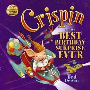 Cover Art for 9780385607049, Crispin and the Best Birthday Surprise Ever by Dewan, Ted