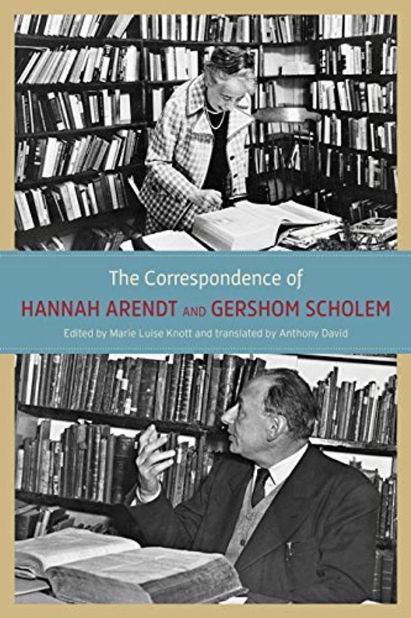 Cover Art for B0774X4R5D, The Correspondence of Hannah Arendt and Gershom Scholem by Hannah Arendt, Gershom Scholem