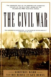Cover Art for 9780679755432, The Civil War: The Complete Text of the Bestselling Narrative History of the Civil War--Based on the Celebrated PBS Television Series by Geoffrey C. Ward