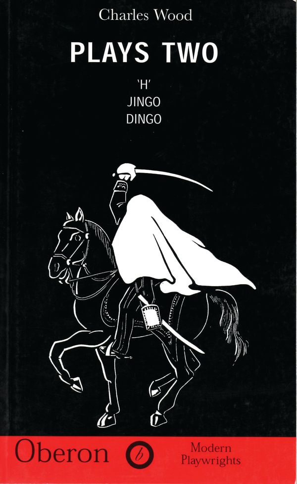 Cover Art for 9781870259842, Plays: "H", "Jingo", "Dingo" v. 2 by Charles Wood