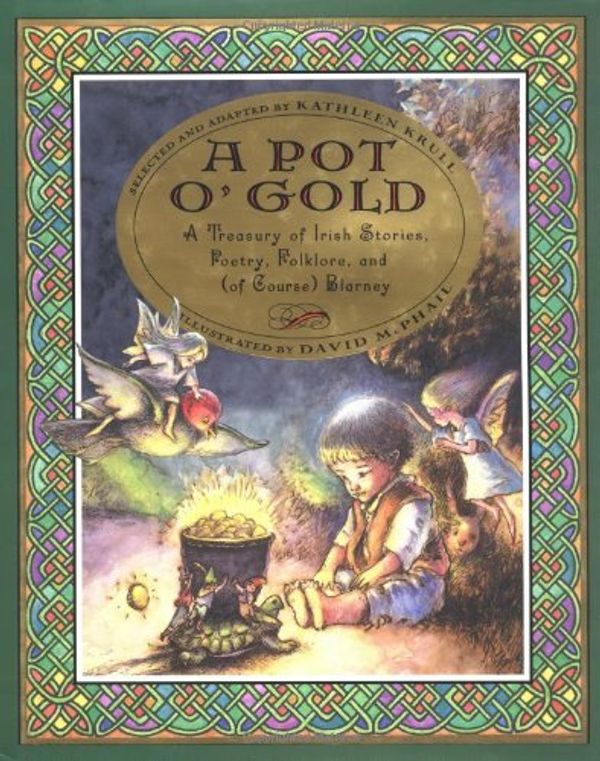 Cover Art for 9780786825394, Pot O' Gold: A Treasury of Irish Stories, Poetry, Folklore, and (Of Course) Blarney by Kathleen Karr, Kathleen Krull