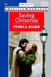 Cover Art for 9780373168033, Saving Christmas by Pamela Bauer